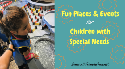 Fun Places and Events around Louisville and Events for Children with Special Needs