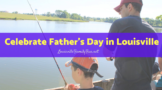 father's day in Louisville